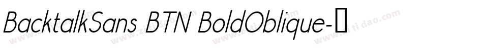 BacktalkSans BTN BoldOblique字体转换
